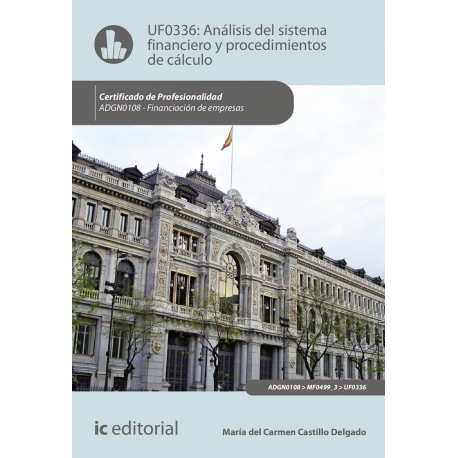 Análisis del sistema financiero y procedimientos de cálculo UF0336 (2ª Ed.)