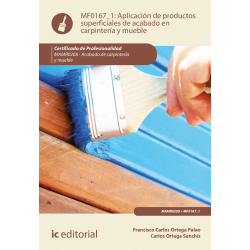 Aplicación de productos superficiales de acabado en carpintería y mueble MF0167_1 (2ª Ed.)