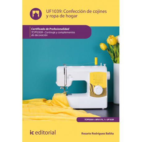 Confección de cojines y ropa de hogar UF1039 (2ª Ed.)