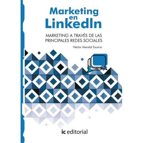 Marketing en LinkedIn. Marketing a través de las principales Redes Sociales