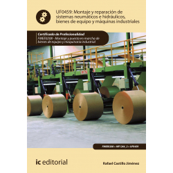 Montaje y reparación de sistemas neumáticos e hidráulicos bienes de equipo y máquinas industriales UF0459 (2ª Ed.)