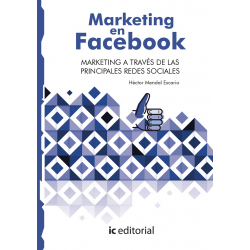 Marketing en Facebook. Marketing a través de las principales Redes Sociales