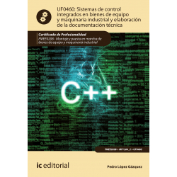 Sistemas de control integrados en bienes de equipo y maquinaria industrial y elaboración de la doc. técnica UF0460 (2ª Ed.)