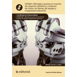 Montaje y puesta en marcha de sistemas robóticos y sistemas de visión, en bienes de equipo UF0461 (2ª Ed.)