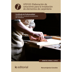 Elaboración de soluciones para la instalación de elementos de carpintería UF0102 (2ª Ed.)