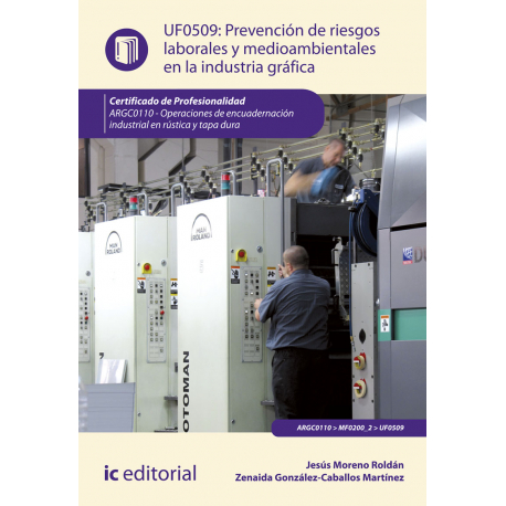 Prevención de riesgos laborales y medioambientales en la industria gráfica UF0509 (2ª Ed.)