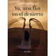Yo, una flor en el desierto