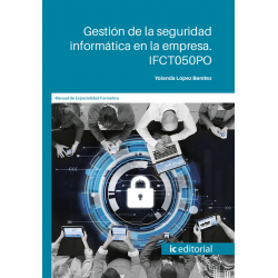 Gestión de la seguridad informática en la empresa. IFCT050PO