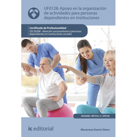 Apoyo en la organización de actividades para personas dependientes en instituciones UF0128