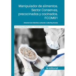 Manipulador de alimentos. Sector Conservas, precocinados y cocinados. FCOM01