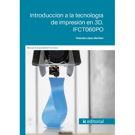 IFCT060PO Introducción a la tecnología de impresión en 3D