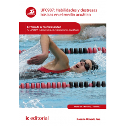 Habilidades y destrezas básicas en el medio acuático UF0907 (2ª Ed.)