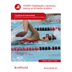 Habilidades y destrezas básicas en el medio acuático UF0907 (2ª Ed.)