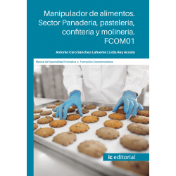 Manipulador de alimentos. Sector Panadería, pastelería, confitería y molinería. FCOM01