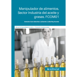 Manipulador de alimentos. Sector Industria del aceite y grasas.FCOM01