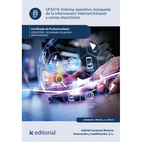 Sistema Operativo, búsqueda de información: Internet/Intranet y correo electrónico UF0319