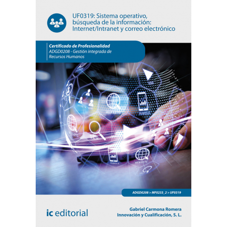 Sistema Operativo, búsqueda de información: Internet/Intranet y correo electrónico UF0319