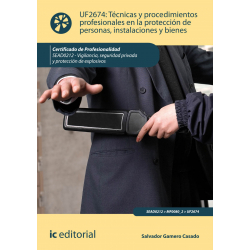 Técnicas y procedimientos profesionales en la protección de personas, instalaciones y bienes. SEAD0212