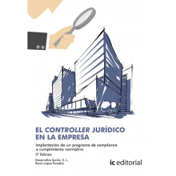 El Controller jurídico en la empresa. Implantación de un programa de Compliance o cumplimiento normativo. 3ª Ed.