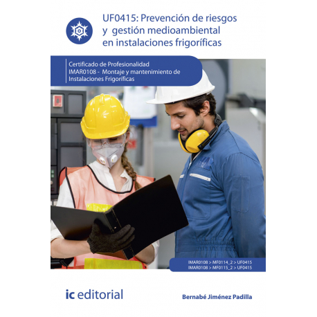 Prevención de riesgos y gestión medioambiental en instalaciones frigoríficas UF0415 (2ªEd.)