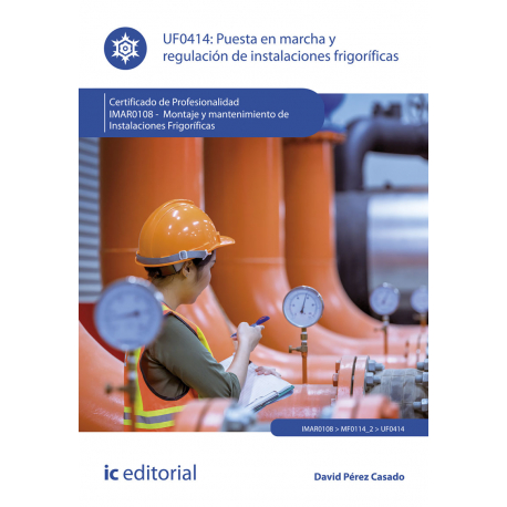 Puesta en marcha y regulación de instalaciones frigoríficas UF0414 (2ª Ed.)