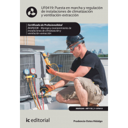 Puesta en marcha y regulación de instalaciones de climatización y ventilación-extracción. UF0419 (2ª Ed.)