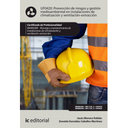 Prevención de riesgos y gestión medioambiental en instalaciones de climatización y ventilación-extracción. UF0420 (2ª Ed.)
