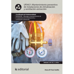 Mantenimiento preventivo de instalaciones de climatización y ventilación-extracción. UF0421 (2ª Ed.)