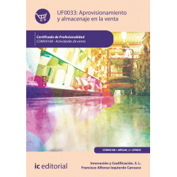 Aprovisionamiento y almacenaje en la venta. UF0033 (2ª Ed.)