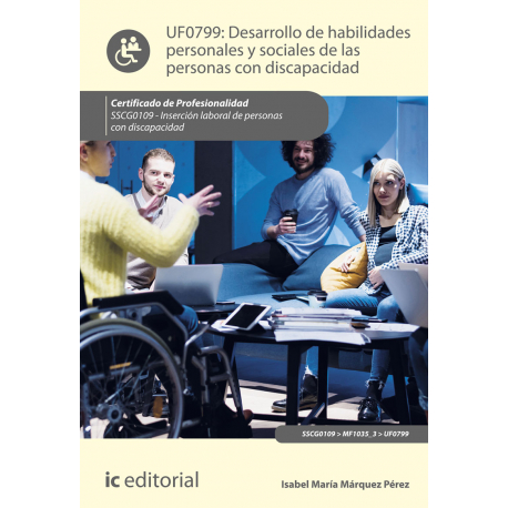 Desarrollo de habilidades personales y sociales de las personas con discapacidad UF0799 (2ª Ed.)