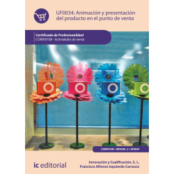 Animación y presentación del producto en el punto de venta. UF0034 (2ª Ed.)