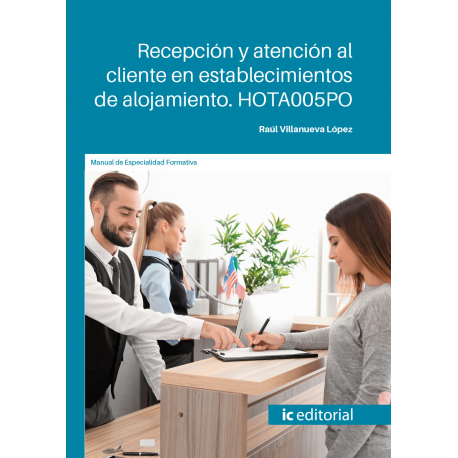 Recepción y atención al cliente en establecimientos de alojamiento. HOTA005PO