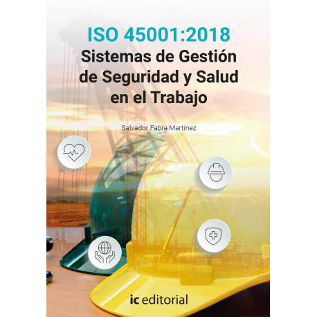 ISO 45001:2018 Sistemas de Gestión de Seguridad y Salud en el Trabajo