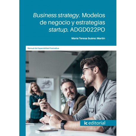 Business strategy. Modelos de negocio y estrategias startup. ADGD022PO