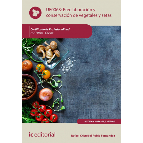 Preelaboración y conservación de vegetales y setas