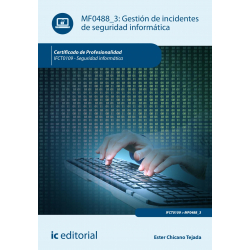 Gestión de incidentes de seguridad informática. MF0488_3 (2ª Ed.)