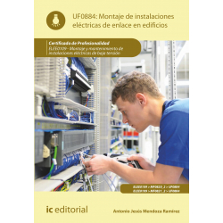Montaje de instalaciones eléctricas de enlace en edificios. UF0884 (2ª Ed.)