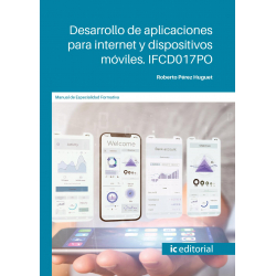 Desarrollo de aplicaciones para internet y dispositivos móviles. IFCD017PO 