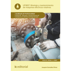 Montaje y mantenimiento de máquinas eléctricas rotativas. UF0897 (2ª Ed.)