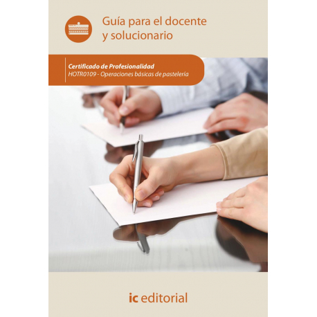 Operaciones básicas de pastelería. HOTR0109 - Guía para el docente y solucionarios