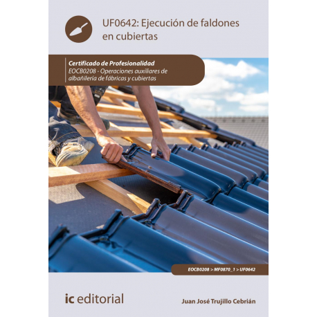 Ejecución de faldones en cubiertas UF0642 (2ª Ed.)